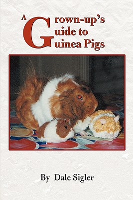 A Grown-up's Guide to Guinea Pigs Image for A Grown-up's Guide to Guinea Pigs
