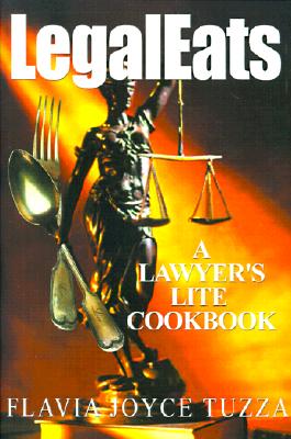 LegalEats: A Lawyer's Lite Cookbook