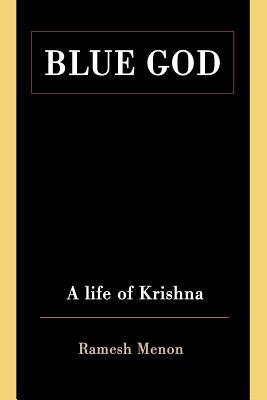 Image for Blue God: A Life of Krishna Blue God: A Life of Krishna