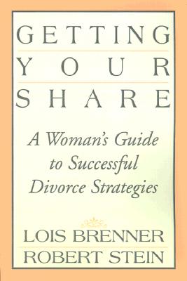 Image for Getting Your Share: A Woman's Guide to Successful Divorce Strategies