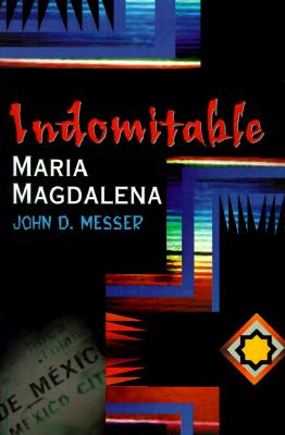 Indomitable Maria Magdalena
