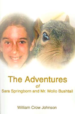 The Adventures of Sara Springborn and Mr. Wollo Bushtail