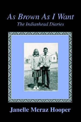 As Brown As I Want: The Indianhead Diaries