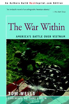 The War Within: America's Battle over Vietnam