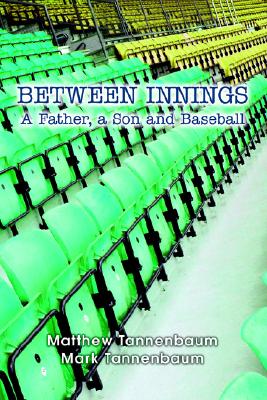 Between Innings: A Father, a Son and Baseball