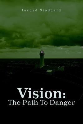 Vision: The Path To Danger