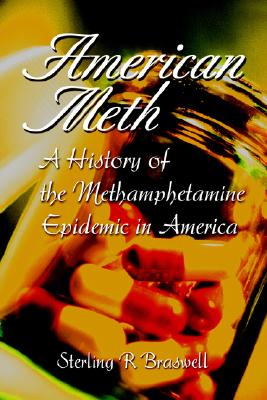 American Meth: A History of the Methamphetamine Epidemic in America
