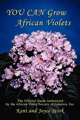 You Can Grow African Violets: The Official Guide A