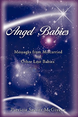 Image for Angel Babies: Messages from Miscarried and Other Lost Babies
