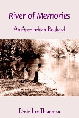 River of Memories: An Appalachian Boyhood