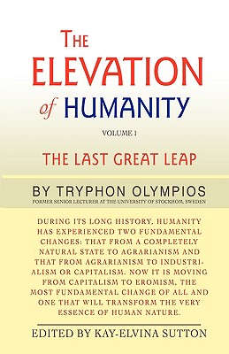 The Elevation of Humanity: Volume 1: The Last Great Leap