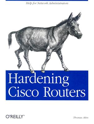 Hardening Cisco Routers: Help for Network Administrators