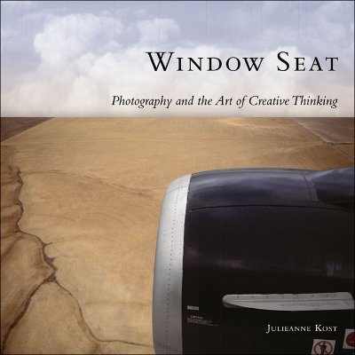 Window Seat: The Art of Digital Photography and Creative Thinking