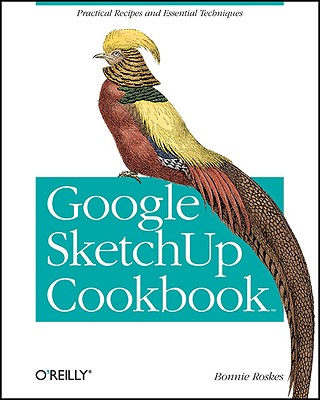 Image for Google SketchUp Cookbook: Practical Recipes and Essential Techniques