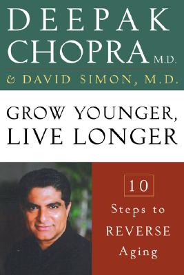 Grow Younger, Live Longer: Ten Steps to Reverse Aging