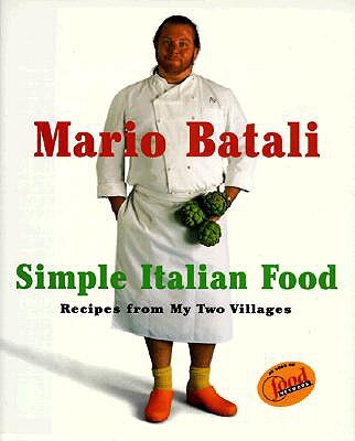 Image for Mario Batali Simple Italian Food: Recipes from My Two Villages