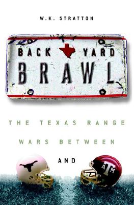 Image for Backyard Brawl: Inside the Blood Feud Between Texas and Texas A & M