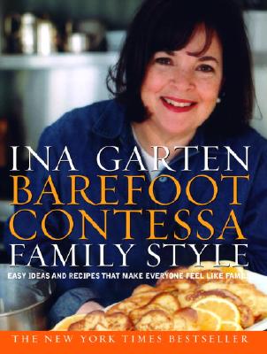 Image for Barefoot Contessa Family Style: Easy Ideas and Recipes That Make Everyone Feel Like Family