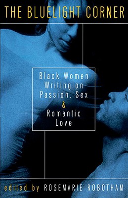 Bluelight Corner: Black Women Writing on Passion, Sex, and Romantic Love