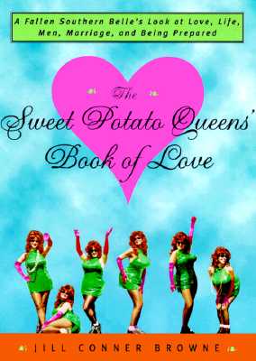 Image for The Sweet Potato Queens' Book of Love: A Fallen Southern Belle's Look at Love, Life, Men, Marriage, and Being Prepared