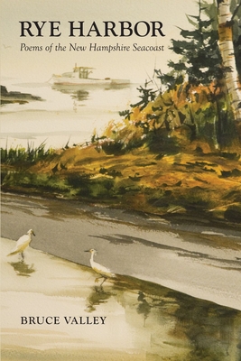 Rye Harbor : Poems of the New Hampshire Seacoast