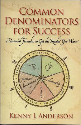 Common Denominators for Success: 7 Universal Formulas to Get the Results You Want