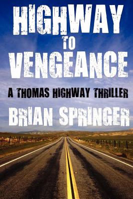 Highway to Vengeance: A Thomas Highway Novel