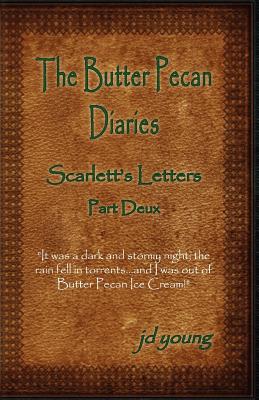Butter Pecan Diaries: Scarlett's Letters - Part Deux