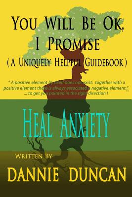 You Will Be OK I Promise!: (A Uniquely Helpful Guidebook)