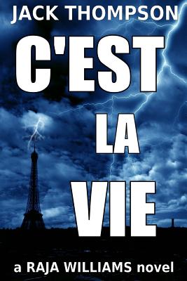 C'est la Vie: Raja Williams Series (Raja Williams Mystery Thriller Series) (Volume 2)