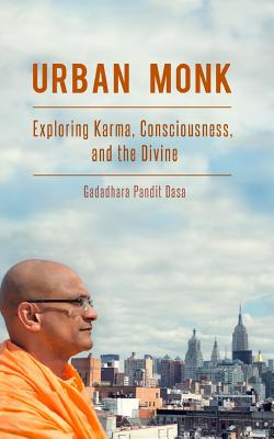 Urban Monk: Exploring Karma, Consciousness, and the Divine