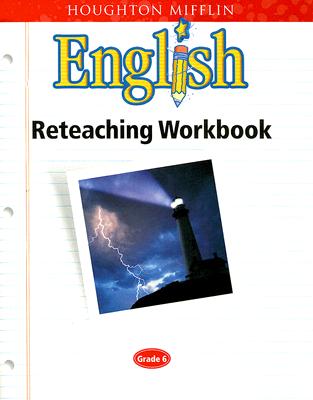 Houghton Mifflin English: Reteaching Workbook Grade 6