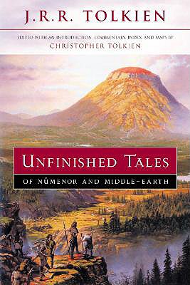 Image for Unfinished Tales Of Numenor And Middle-Earth Unfinished Tales Of Numenor And Middle-Earth