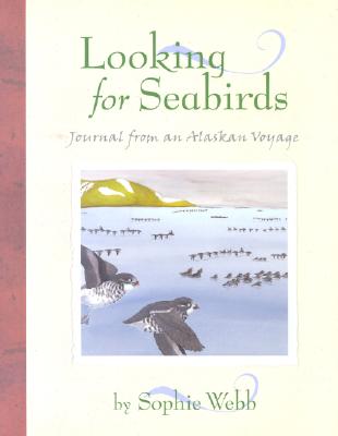 Image for Looking for Seabirds: Journal from an Alaskan Voyage Looking for Seabirds: Journal from an Alaskan Voyage