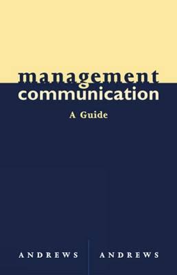 Management Communication: A Guide