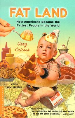 Image for Fat Land: How Americans Became the Fattest People in the World