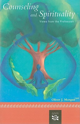 Counseling and Spirituality: Views from the Profession (Spirituality/Religious Values)