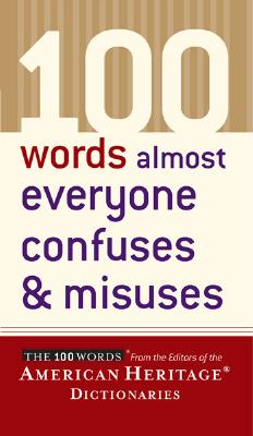 Image for 100 Words Almost Everyone Confuses and Misuses