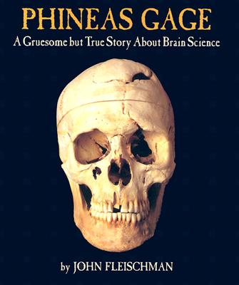 Image for Phineas Gage: A Gruesome but True Story About Brain Science