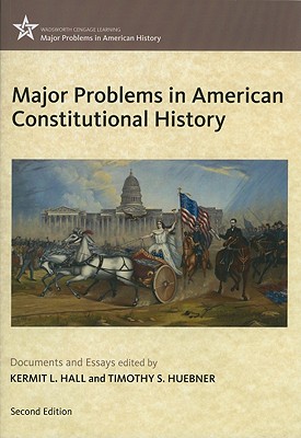 Major Problems in American Constitutional History: Documents and Essays (Major Problems in American History Series)