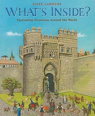 Image for What's Inside: Fascinating Structures Around the World What's Inside: Fascinating Structures Around the World