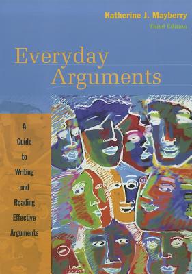 Everyday Arguments: A Guide to Writing and Reading Effective Arguments