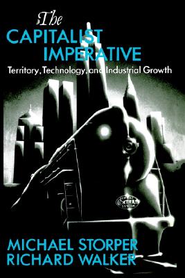 The Capitalist Imperative: Territory, Technology and Industrial Growth