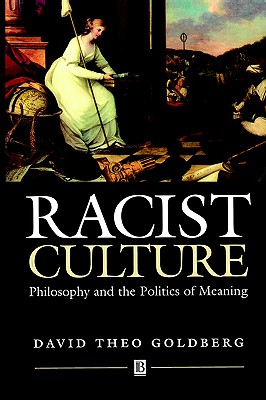 Racist Culture: Philosophy and the Politics of Meaning