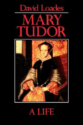Mary Tudor: A Life