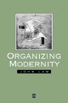 Organizing Modernity: Social Ordering and Social Theory
