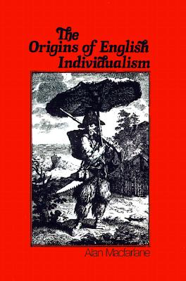 The Origins of English Individualism: The Family Property and Social Transition