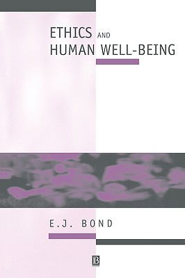 Ethics and Human Well-Being : An Introduction to Moral Philosophy