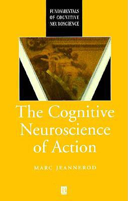 The Cognitive Neuroscience of Action