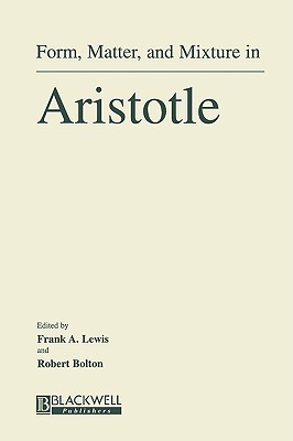 Form, Matter, and Mixture in Aristotle